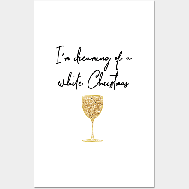 Dreaming of a white Christmas - Wine Wall Art by RoseAesthetic